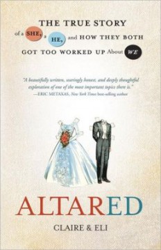 Altared: The True Story of a She, a He, and How They Both Got Too Worked Up About We 