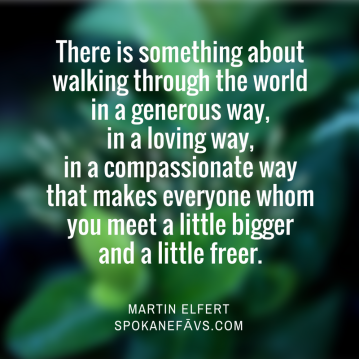 there-is-something-about-walking-through-the-world-in-a-generous-way-in-a-loving-way-in-a-compassionate-way-that-makes-everyone-whom-you-meet-a-little-bigger-and-a-little-freer